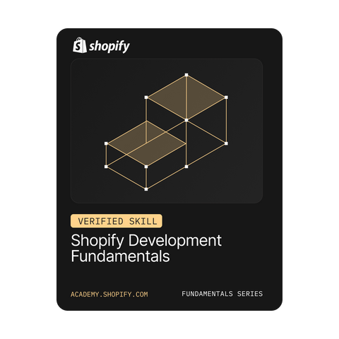 Shopify Development Fundamentals badge, Shopify Academy